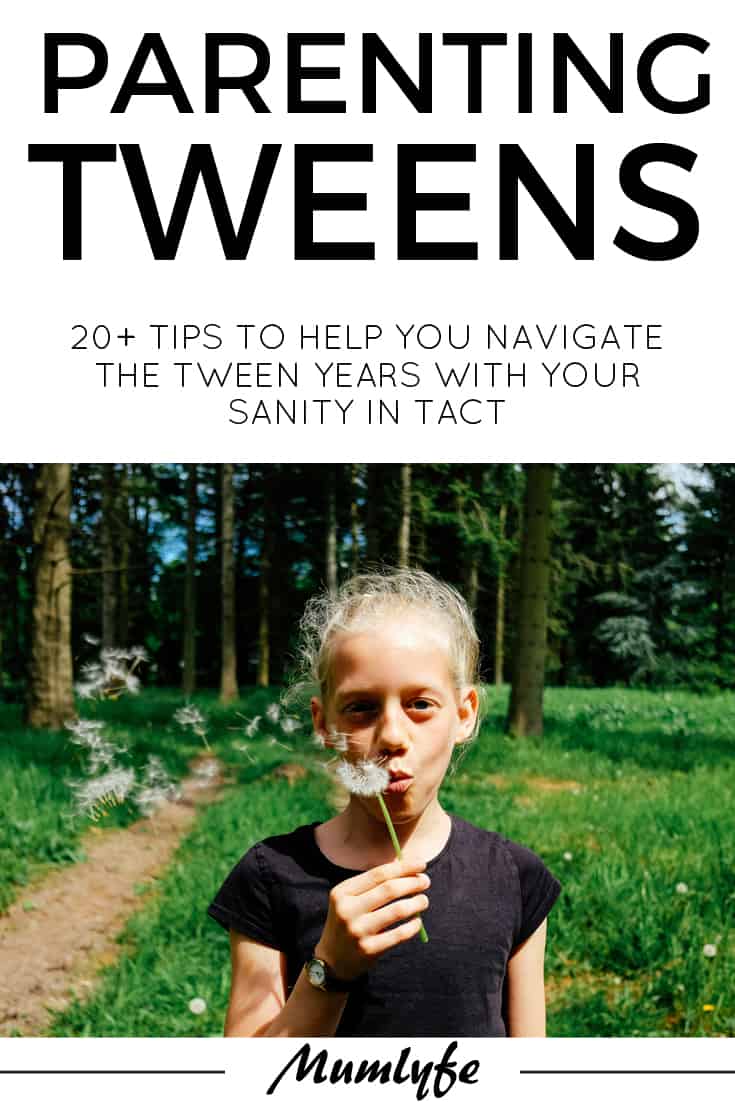Parenting tweens - how to navigate the tween years with your sanity in tact