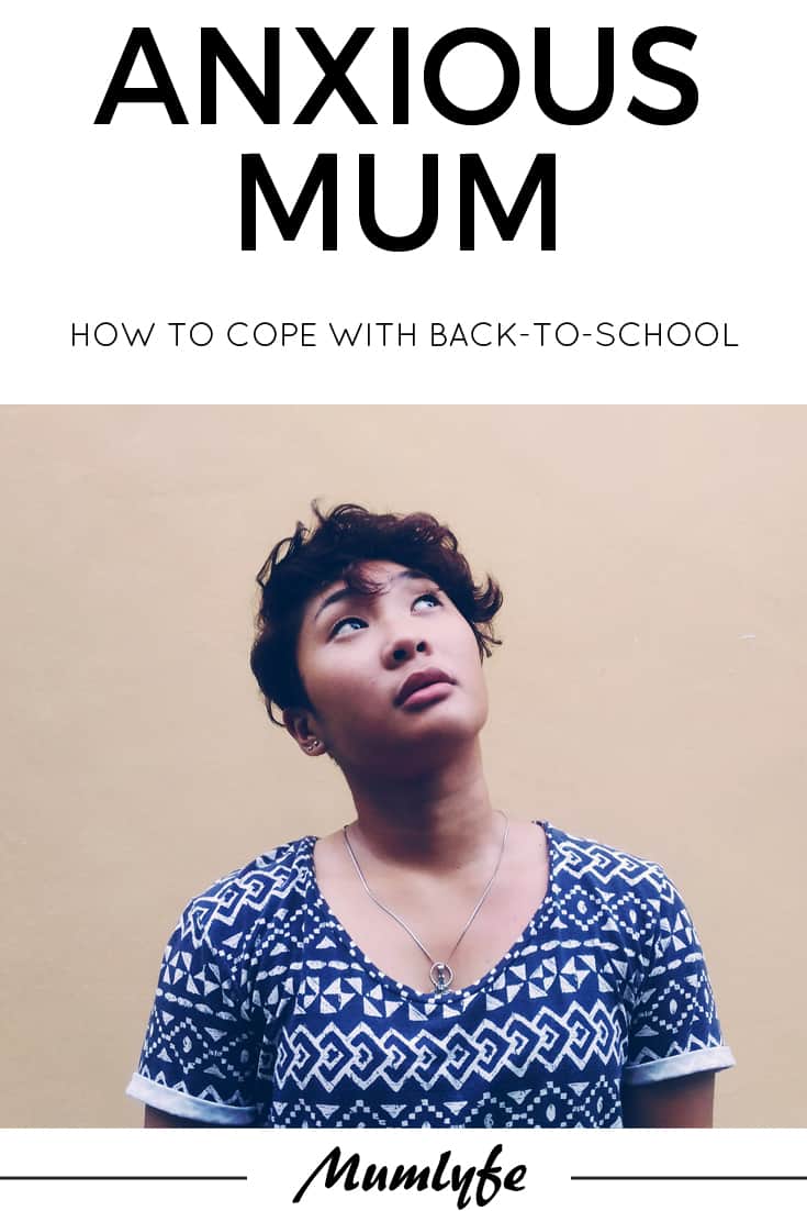 The anxious mum's guide to back to school