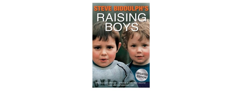 Books about raising boys: Raising Boys by Steve Biddulph