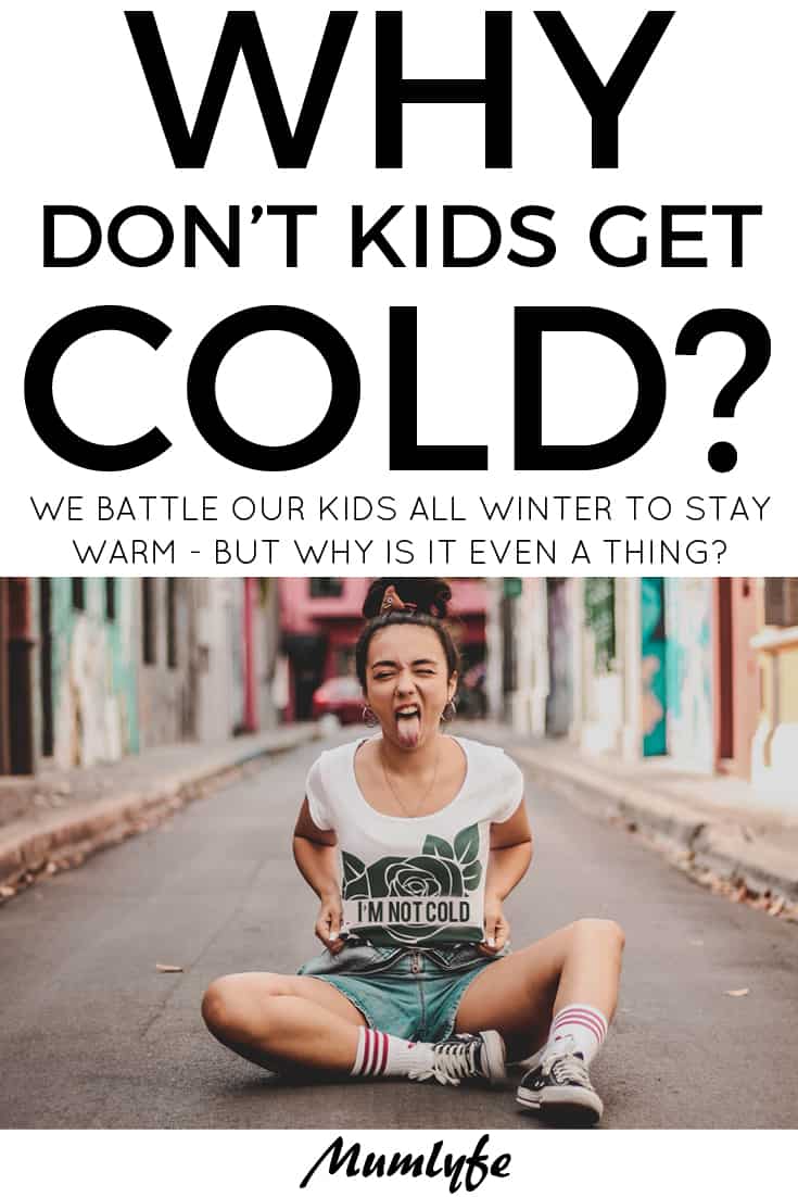 Why don't kids get cold