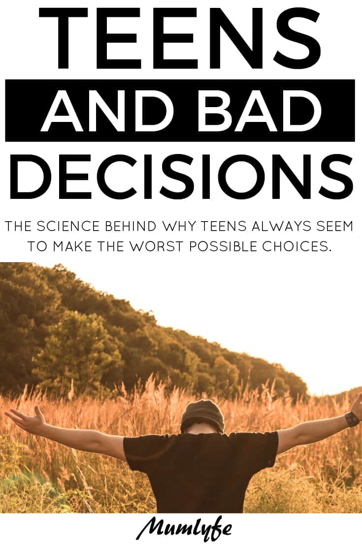 Why your teens make bad decisons and how you can help them make better ones