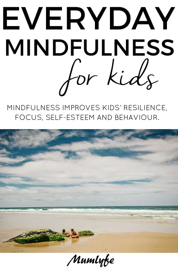 Mindfulness for kids - Improves focus, resilience, self-esteem and even behaviour