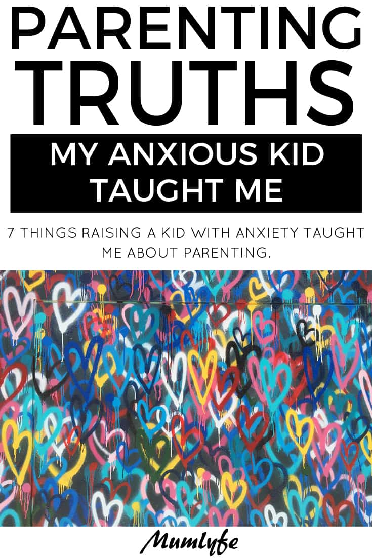 7 truths raising my kid with anxiety taught me