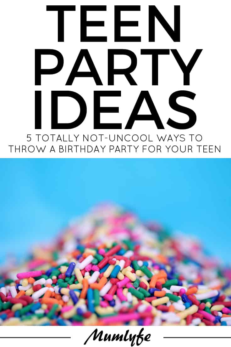 Totally Not-Uncool Teen birthday party ideas