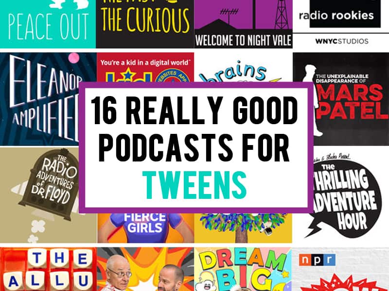 PODCASTS FOR TWEENS