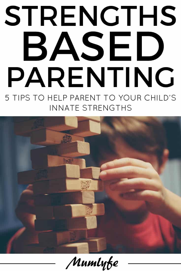 Strengths Based Parenting tips - 5 tips to help you parent to your child's strengths