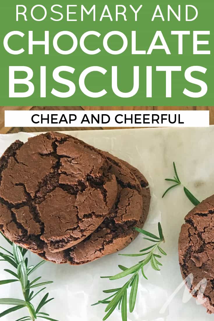 Rosemary and chocolate bicuits - cheep and cheerful
