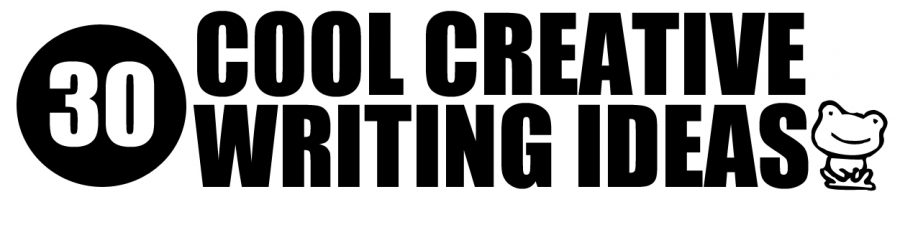 really good creative writing ideas