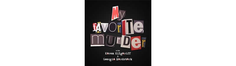 Great podcasts for teens - My Favourite Murder