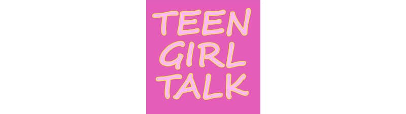 Teen Girl Talk podcast