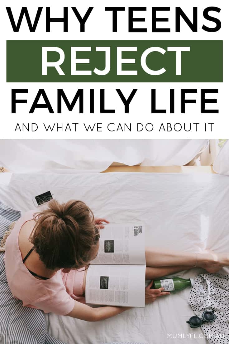 Why teens reject family life - and what we can do about it
