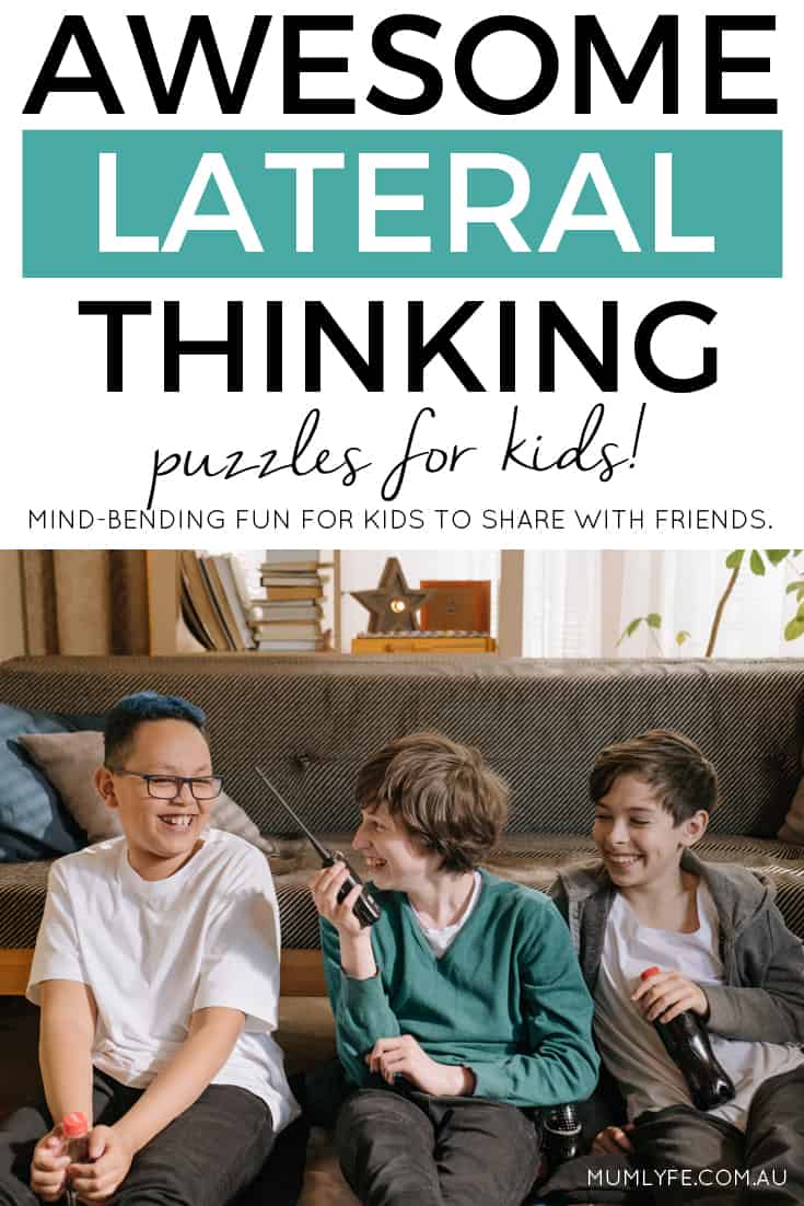 Lateral thinking puzzles for kids to share with friends - mind-benders that are so much fun!